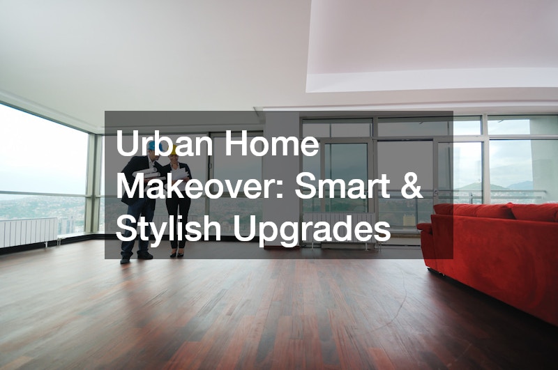 Urban Home Makeover: Smart & Stylish Upgrades