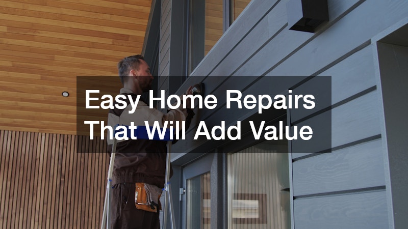Easy Home Repairs That Will Add Value